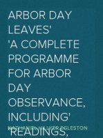 Arbor Day Leaves
A Complete Programme For Arbor Day Observance, Including
Readings, Recitations, Music, and General Information