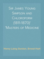 Sir James Young Simpson and Chloroform (1811-1870)
Masters of Medicine