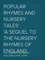 Popular Rhymes and Nursery Tales
A Sequel to the Nursery Rhymes of England