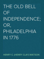 The Old Bell of Independence; Or, Philadelphia in 1776