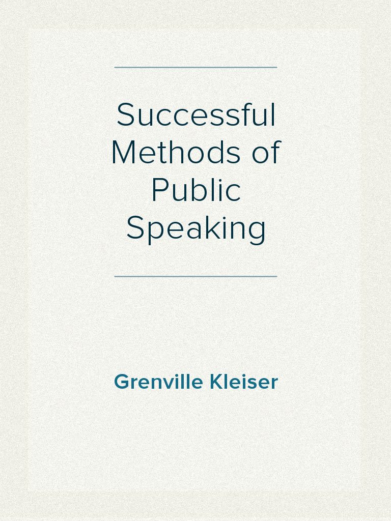 Successful Methods of Public Speaking by Kleiser Grenville (Ebook ...