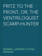 Fritz to the Front, or, the Ventriloquist Scamp-Hunter