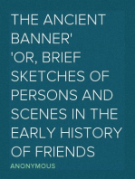 The Ancient Banner
Or, Brief Sketches of Persons and Scenes in the Early History of Friends
