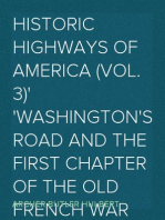 Historic Highways of America (Vol. 3)
Washington's Road and The First Chapter of the Old French War