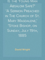 Is The Young Man Absalom Safe?
A Sermon Preached in The Church of St. Mary Magdalene,
Stoke Bishop, on Sunday, July 19th, 1885