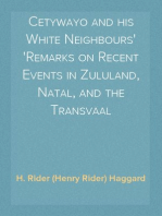 Cetywayo and his White Neighbours
Remarks on Recent Events in Zululand, Natal, and the Transvaal