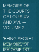 Memoirs of the Courts of Louis XV and XVI. — Volume 2
Being secret memoirs of Madame Du Hausset, lady's maid to Madame de Pompadour, and of the Princess Lamballe