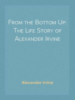 From the Bottom Up: The Life Story of Alexander Irvine