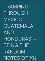 Tramping Through Mexico, Guatemala and Honduras — Being the Random Notes of an Incurable Vagabond