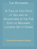 The Mutineers
A Tale of Old Days at Sea and of Adventures in the Far East as Benjamin Lathrop Set It Down Some Sixty Years Ago