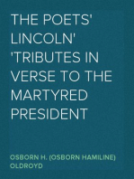 The Poets' Lincoln
Tributes in Verse to the Martyred President