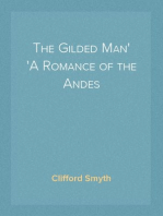 The Gilded Man
A Romance of the Andes