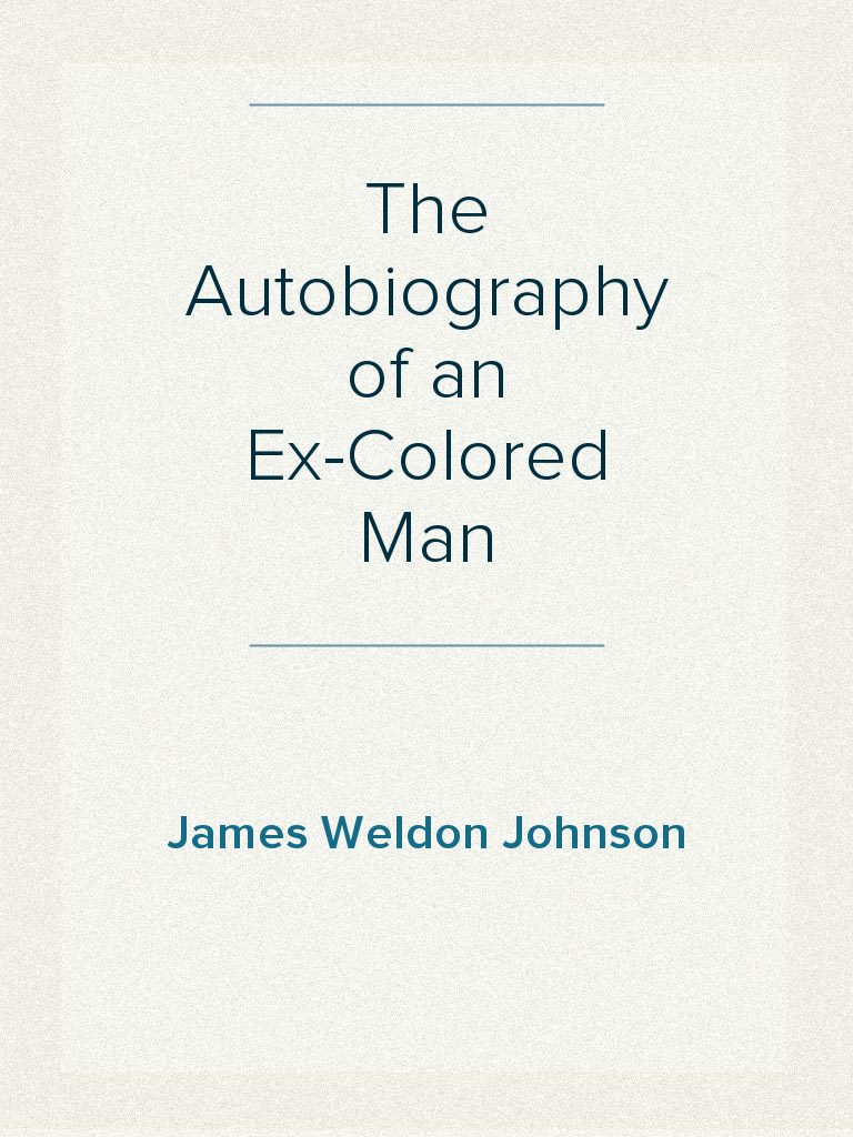 The Autobiography of an Ex-Colored Man by James Weldon Johnson (Ebook ...