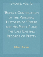 A Romany of the Snows, vol. 5
Being a Continuation of the Personal Histories of "Pierre and His People" and the Last Existing Records of Pretty Pierre