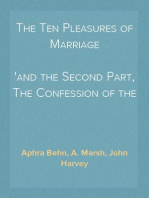 The Ten Pleasures of Marriage
and the Second Part, The Confession of the New Married Couple