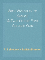 With Wolseley to Kumasi
A Tale of the First Ashanti War