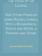 The Vision of Sir Launfal
And Other Poems by James Russell Lowell; With a Biographical Sketch and Notes, a Portrait and Other Illustrations