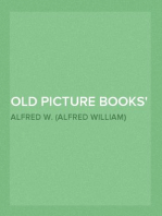 Old Picture Books
With other Essays on Bookish Subjects