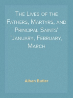 The Lives of the Fathers, Martyrs, and Principal Saints
January, February, March