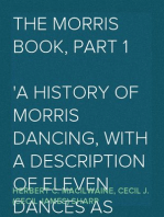 The Morris Book, Part 1
A History of Morris Dancing, With a Description of Eleven Dances as Performed by the Morris-Men of England