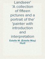 Landseer
A collection of fifteen pictures and a portrait of the
painter with introduction and interpretation