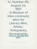 Notes and Queries, Vol. IV, Number 95, August 23, 1851
A Medium of Inter-communication for Literary Men, Artists,
Antiquaries, Genealogists, etc.