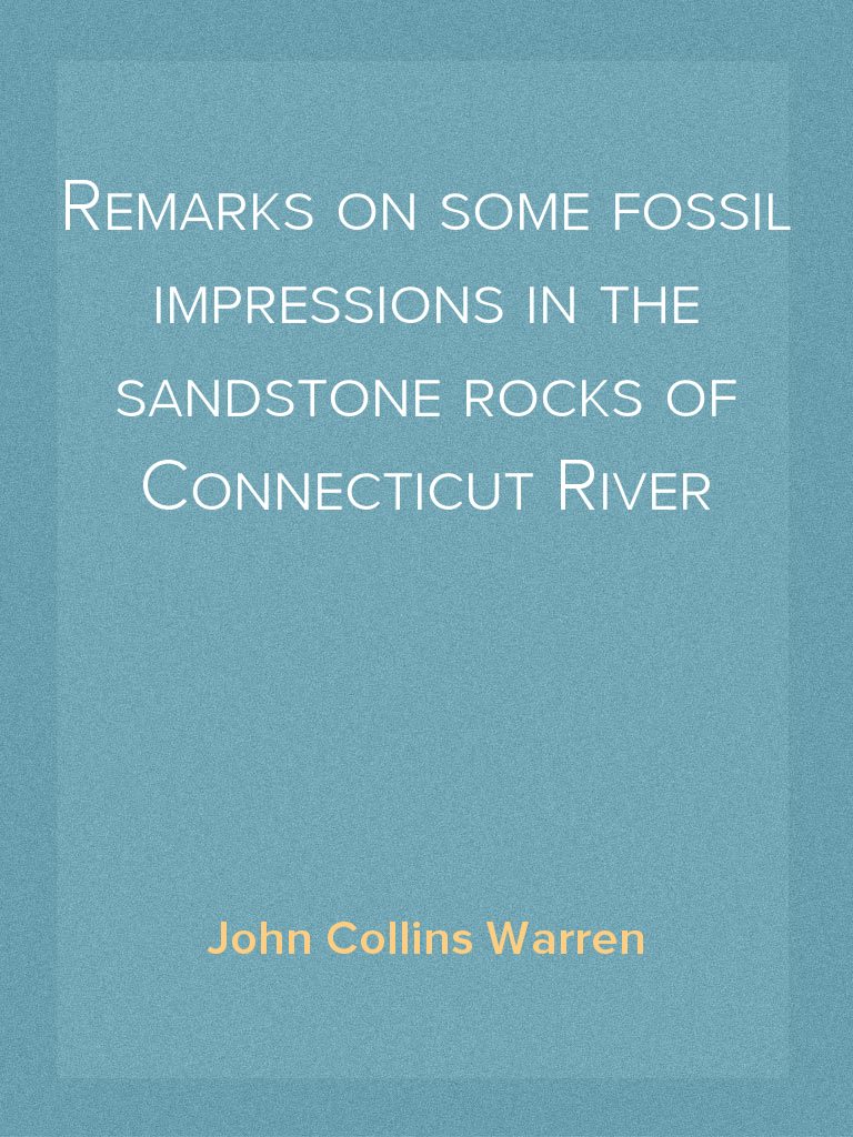 Remarks on some fossil impressions in the sandstone rocks of ...