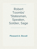 Robert Toombs
Statesman, Speaker, Soldier, Sage