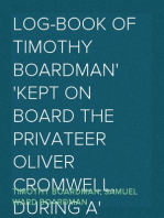 Log-book of Timothy Boardman
Kept On Board The Privateer Oliver Cromwell, During A
Cruise From New London, Ct., to Charleston, S. C., And
Return, In 1778; Also, A Biographical Sketch of The Author.