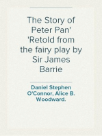 The Story of Peter Pan
Retold from the fairy play by Sir James Barrie