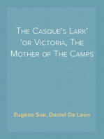 The Casque's Lark
or Victoria, The Mother of The Camps