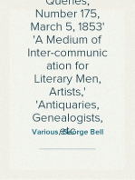 Notes and Queries, Number 175, March 5, 1853
A Medium of Inter-communication for Literary Men, Artists,
Antiquaries, Genealogists, etc