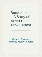 Bunyip Land
A Story of Adventure in New Guinea