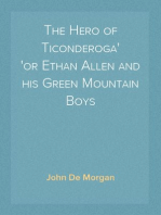 The Hero of Ticonderoga
or Ethan Allen and his Green Mountain Boys