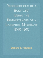 Recollections of a Busy Life
Being the Reminiscences of a Liverpool Merchant 1840-1910