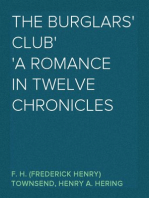 The Burglars' Club
A Romance in Twelve Chronicles