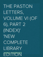 The Paston Letters, Volume VI (of 6), Part 2 (Index)
New Complete Library Edition