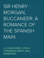 Sir Henry Morgan, Buccaneer: A Romance of the Spanish Main