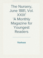 The Nursery, June 1881, Vol. XXIX
A Monthly Magazine for Youngest Readers