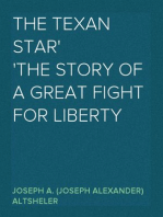 The Texan Star
The Story of a Great Fight for Liberty