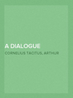 A Dialogue Concerning Oratory, Or The Causes Of Corrupt Eloquence
The Works Of Cornelius Tacitus, Volume 8 (of 8); With An Essay On
His Life And Genius, Notes, Supplements