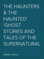 The Haunters & The Haunted
Ghost Stories And Tales Of The Supernatural