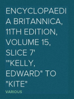 Encyclopaedia Britannica, 11th Edition, Volume 15, Slice 7
"Kelly, Edward" to "Kite"
