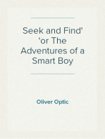 Seek and Find
or The Adventures of a Smart Boy