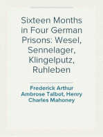 Sixteen Months in Four German Prisons: Wesel, Sennelager, Klingelputz, Ruhleben