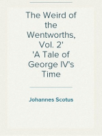 The Weird of the Wentworths, Vol. 2
A Tale of George IV's Time