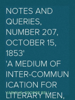 Notes and Queries, Number 207, October 15, 1853
A Medium of Inter-communication for Literary Men, Artists,
Antiquaries, Genealogists, etc.
