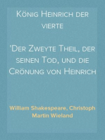 König Heinrich der vierte
Der Zweyte Theil, der seinen Tod, und die Crönung von Heinrich dem fünften enthält.