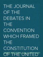 The Journal of the Debates in the Convention which Framed the Constitution of the United States
May - September 1787 Volume I