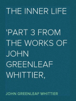 The Inner Life
Part 3 from The Works of John Greenleaf Whittier, Volume VII